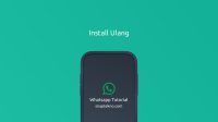 Cara instal ulang dan restore data whatsapp