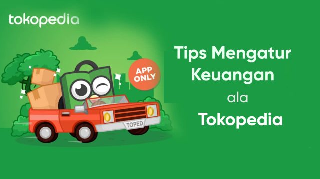 Tips Mengatur Keuangan Ala Tokopedia
