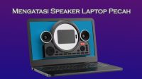 Cara Membersihkan Speaker Laptop dengan Benar