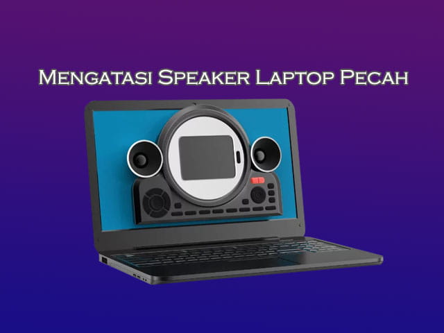 Cara Membersihkan Speaker Laptop dengan Benar